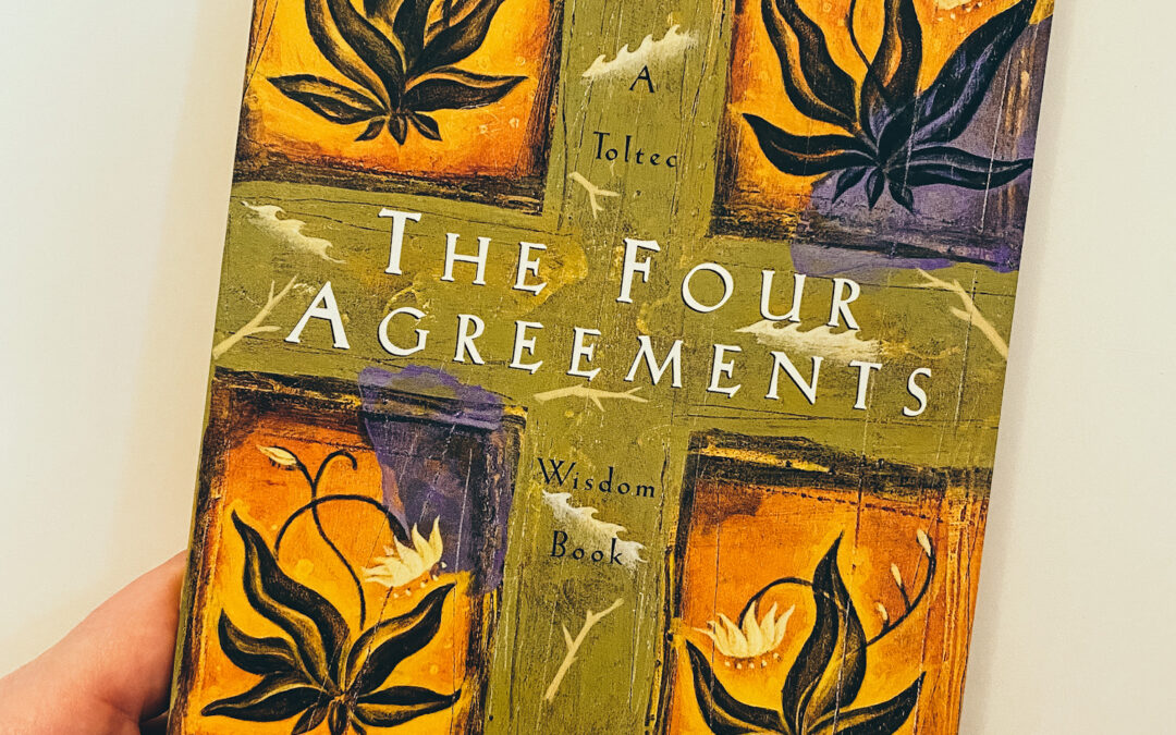 The Four Agreements: a book review - Health Journey with Laura